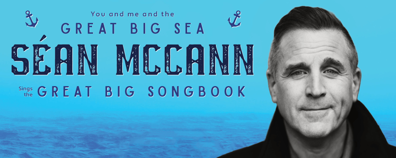 You And Me And The Great Big Sea S an McCann Sings The Great Big You And Me And The Great Big Sea S an McCann Sings The Great Big